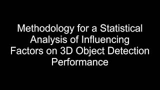 Methodology for a Statistical Analysis of Influencing Factors on 3D Object Detection Performance [upl. by Thielen]