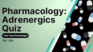 Adrenergic Drugs Sample Quiz  Pharmacology [upl. by Unam]