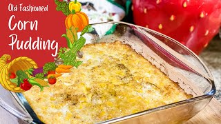 Old Fashioned Southern Corn Pudding Casserole Recipe  Super Easy Thanksgiving Side Dish [upl. by Eberhart]