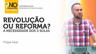 Revolução ou Reforma  Pr Filipe Niel  PNO023 [upl. by Clarise]