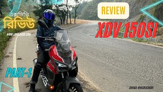 XDV 150SI Scooter Review  এক্সডিভির প্রথম রিভিউ PART1 [upl. by Hamner]