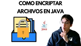 Encriptar archivos en Java Guía definitiva con todo lo que necesitas saber  Ejemplo práctico [upl. by Lechner857]