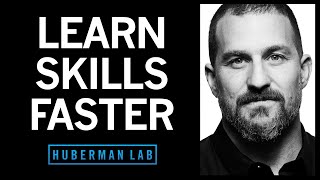 How to Learn Skills Faster  Huberman Lab Podcast [upl. by Kathryne]