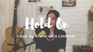 SONG COVER  HOLD ON BY CHORD OVERSTREET  Cover by Kristel Lara Lladones Draft from 2020 [upl. by Marcel]