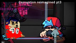 corruption reimagined pt3 [upl. by Annirak]