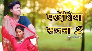 Pardesiya Sajna 2  New Tharu song  khem ChaudharySamiksha Chaudhary Nrj Tharu nrjtharu [upl. by Ynoep410]