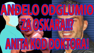 ANDJELO ODGLUMIO ZA OSKARA ANITA KOD DOKTORA [upl. by Jeuz]