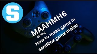 How To Create A Game In SandBox Game Maker [upl. by Kinzer]