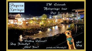 SW Colorado Hot springs tour part 2 Pagosa Hot springs [upl. by Thoma]