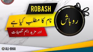 ROBASH Name Meaning In Urdu  Islamic Baby Boy Name  AliBhai [upl. by Juakn]