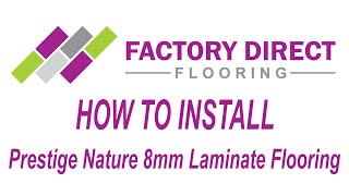 How To Install Prestige Nature 8mm Laminate Flooring [upl. by Caz]