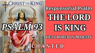 PSALM 93 THE LORD IS KING HE IS ROBED IN MAJESTY  Res Psalm on the FEAST OF CHRIST THE KING [upl. by Emorej]