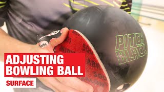 Adjusting Bowling Ball Surface GET MORE HOOK [upl. by Cymbre388]