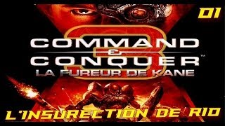 Command amp Conquer 3  La Fureur de Kane 01 quotActe 1 Linsurection de Rioquot [upl. by Rubin14]