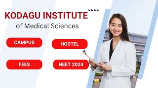 Kodagu Institute of Medical Sciences  Campus Tour  Hostel  Fees  NEET 2024 [upl. by Griggs433]