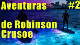 Aventuras de Robinson Crusoe Daniel Defoe  Audiolibro Parte 2 de 5 [upl. by Garratt]