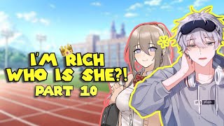 Im RICH who is SHE  PART 10 [upl. by Carrew533]