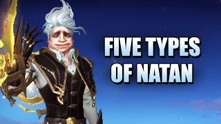 5 TYPES OF NATAN PLAYERS YOULL ENCOUNTER [upl. by Jaymie555]