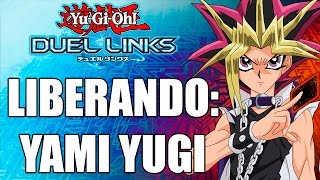 COMO LIBERAR O YAMI YUGI YuGiOh Duel Links [upl. by Ecydnarb938]