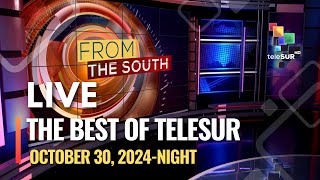 The Best of teleSUR October 30 2024 Night [upl. by Sivert]