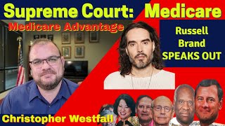 Medicare Advantage SUPREME COURT CASE amp Russell Brand Speaks Out [upl. by Hairom]