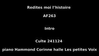 Redites moi l’histoire  AF263  Culte 241124  piano Hammond Corinne Les petites Voix [upl. by Nananne208]