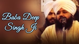 Baba Deep Singh Ji  Bhai Amandeep Singh Ji Mata Kaulan Wale [upl. by Assilac432]