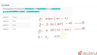 The equation of a transverse wave travelling along a string is given by y  5 cos [upl. by Wernda]