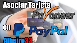 Asociar Tarjeta Payoneer en PayPal  Verificar PayPal con Payoneer Facil [upl. by Anelra]