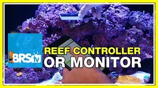 FAQ 43 Aquarium controller or reef monitor which is best for me  52 FAQ [upl. by Nidak]