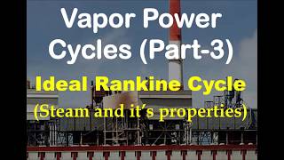 Analysis of Rankine cycle Steam and its properties [upl. by Bywoods]