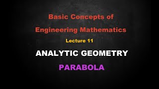 Basic Concepts of Engineering Mathematics  Lesson  11 Analytic Geometry  Parabola [upl. by Llenral]