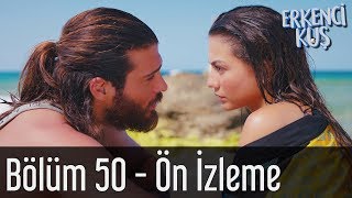 Erkenci Kuş 50 Bölüm  Ön İzleme [upl. by Aitnom]