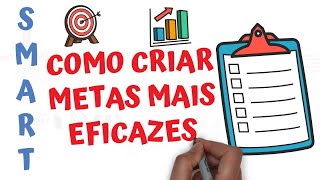 SMART  Definindo metas MAIS EFICAZES  SejaUmaPessoaMelhor [upl. by Chapland]