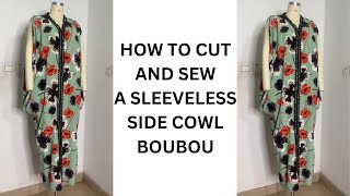 HOW TO CUT AND SEW A SLEEVELESS SIDE COWL BOUBOU [upl. by Arraeit]