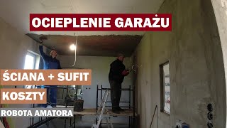 OCIEPLENIE ŚCIANY WEWNĘTRZNEJ I SUFITU W GARAŻU GARAŻ W BRYLE BUDYNKU [upl. by Michaud675]