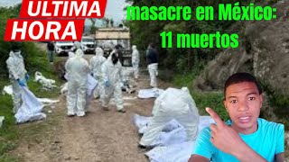 Masacre en México 11 miembros de una familia fueron asesinados [upl. by Furtek532]