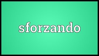 Sforzando Meaning [upl. by Alial96]