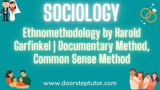 Ethnomethodology by Harold Garfinkel  Documentary Method Common Sense Method  Sociology [upl. by Urbano]