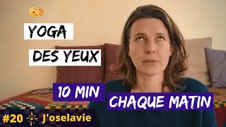 YOGA DES YEUX 10 minutes pour Y VOIR PLUS CLAIR [upl. by Mignon]