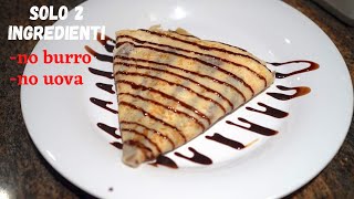 Crepes 2 ingredienti senza uova e burro Pronte in 1 minuto ricetta veloce [upl. by Nydnarb]