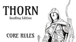 THORN Seedling Edition Core Rules [upl. by Marjie]