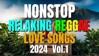 NEW BEST RELAXING NONSTOP REGGAE REMIX 2024 Vol 1  NEW BEST OF ENGLISH REGGAE LOVE SONGS [upl. by Alekahs895]