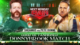 Sheamus vs Pete Dunne  Good Ol Fashioned Donnybrook Match at WWE Monday Night RAW  WWE RAW [upl. by Ymiaj]