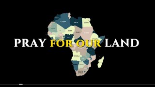 The land is under ATTACK Pray Pray Pray for Africa [upl. by Anahsar]