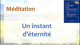 Méditation échappons au temps un instant déternité [upl. by Acirretal]