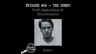 Épisode 02  Ted Bundy  Profil diagnostique et neurosciences [upl. by Ardnasyl]