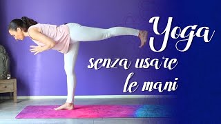 Yoga  Lezione senza l uso delle mani [upl. by Hoopen]