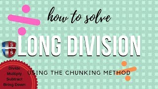 How to solve long division step by step using the CHUNKING METHOD [upl. by Hally179]