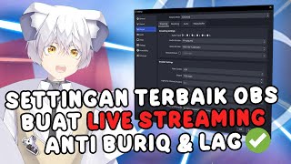 SETTING TERBAIK BUAT STREAMING OBS ANTI BLUR amp LAG  2023 [upl. by Nahraf]